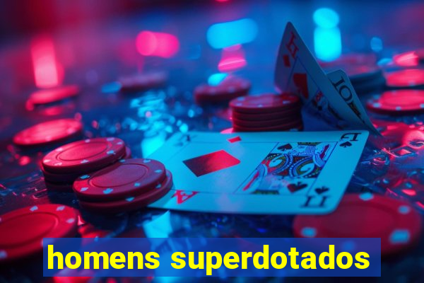 homens superdotados